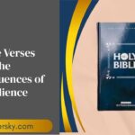 45 Bible Verses About the Consequences of Disobedience