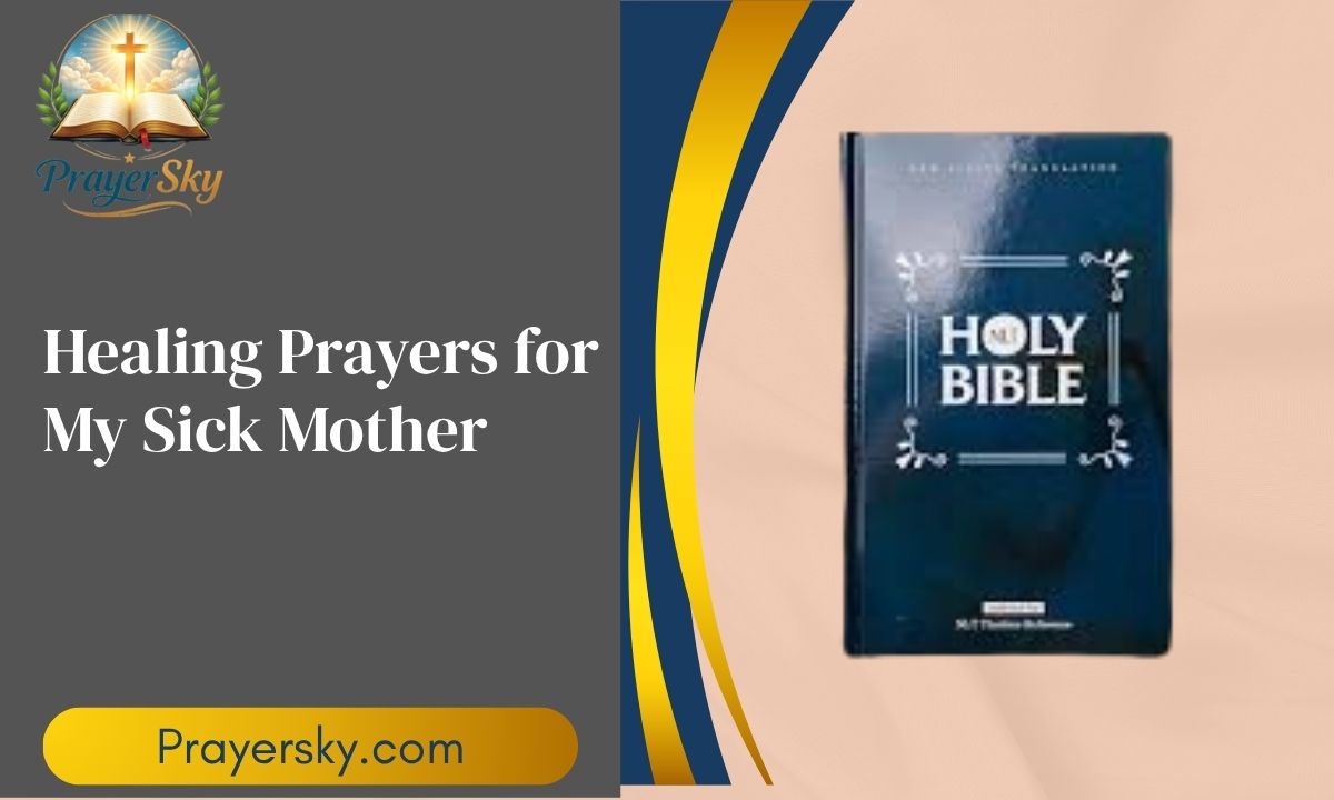 45 Powerful Healing Prayers for My Sick Mother with Bible Verses & Comfort