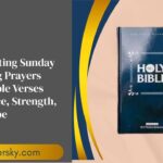 45 Uplifting Sunday Morning Prayers with Bible Verses for Peace, Strength, and Hope