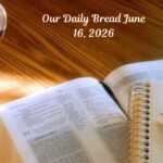 Our Daily Bread June 16, 2026 – Walking in Wisdom